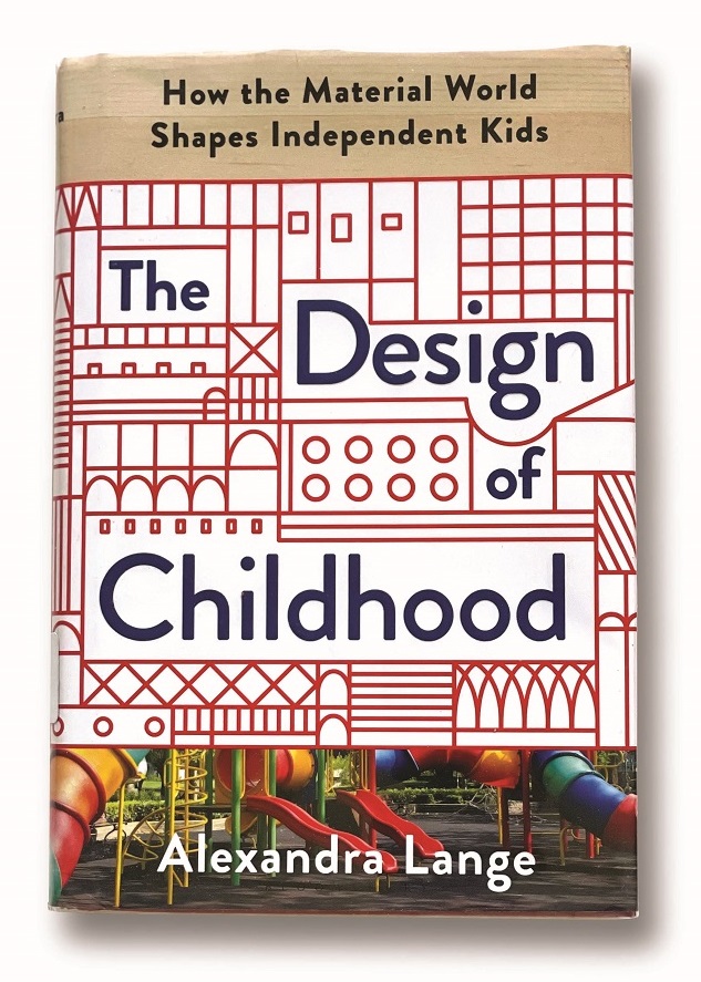 The Design of Childhood: How the Material World Shapes Independent Kids by Alexandra Lange Book cover with text and graphic red line drawing