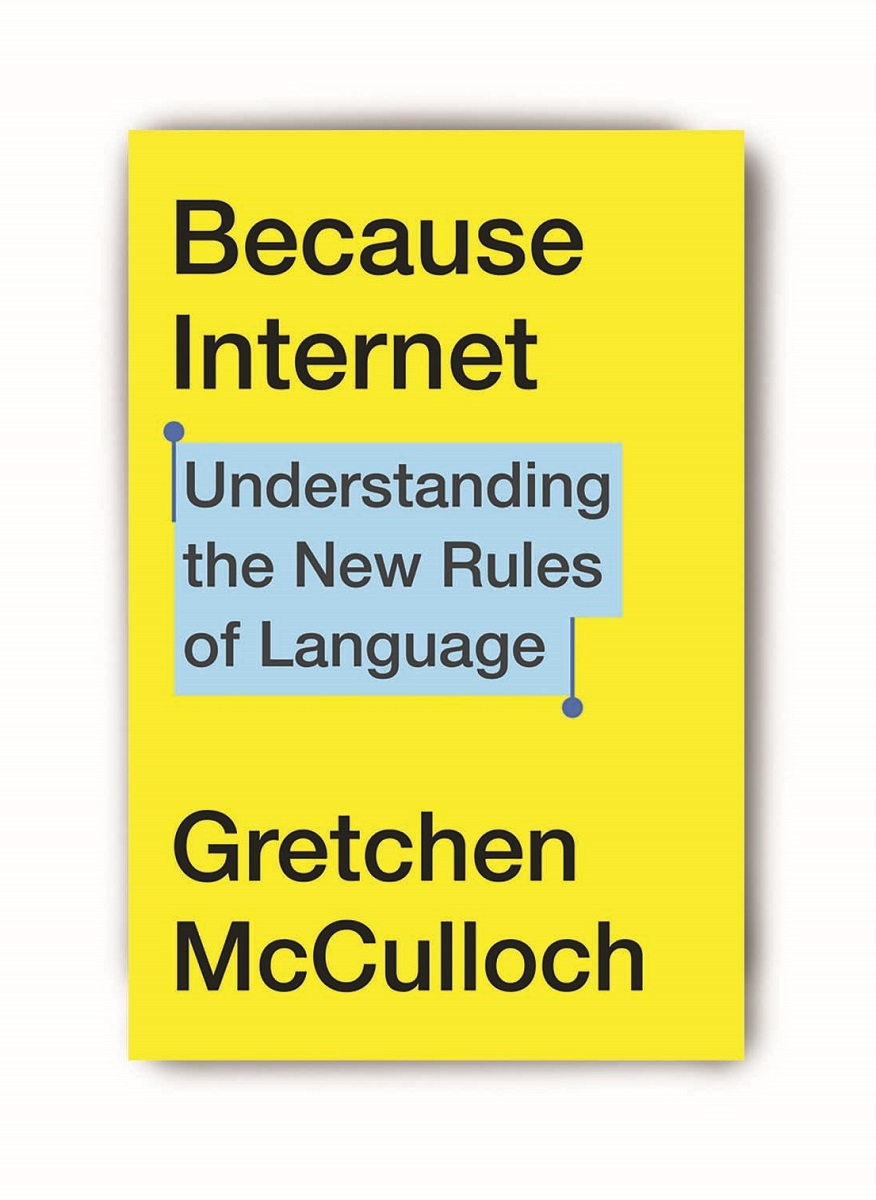 Because Internet: Understanding the New Rules of Language Yellow book cover with text, some highlighted